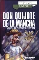 Cover of: Don Quijote De La Mancha/ Don Quixote De La Mancha (Clasicos Juveniles / Juvenile Classics) by Miguel de Cervantes Saavedra