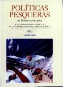 Cover of: Politicas Pesqueras En Mexico (1946-2000): Contradicciones y Aciertos En La Planificacion de La Pesca Nacional (Linderos de La Costa)