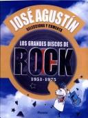 Los Grandes Discos De Rock 1951-1975 by Jose Agustin