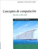 Cover of: Conceptos de Computacion - Sexta Edicion by Dan Oja, June Jamrich Parsons