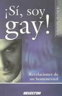 Si, Soy Gay / Yes, I am Gay by Alberto Sanchez, Alberto Sánchez