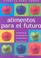 Cover of: Alimentos Para El Futuro / Food for the Future: Los Dilemas De LA Alimentacion 