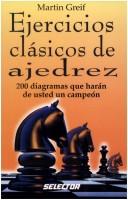 Cover of: Ejercicios Clasicos De Ajedrez