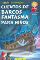 Cover of: Cuentos de barcos de fantasma para ninos (Con Los Pelos De Punta) by Tomas Schwegler