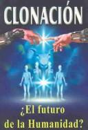 Cover of: Clonacion-El Futuro De LA Humanidad