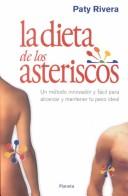 Cover of: LA Dieta De Los Asteriscos: UN Metodo Innovador Y Facil Para Alcanzar Y Mantener Tu Peso Ideal