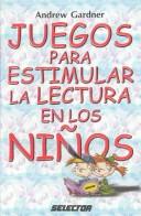 Cover of: Juegos Para Estimular LA Lectura En Los Ninos by Andrew Gardner
