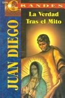 Cover of: Juan Diego: La Verdad Tras el Mito