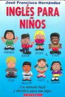 Cover of: Ingles Para Ninos-UN Metodo Facil Y Efectivo Para Sus Hijos