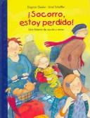 Cover of: Socorro, Estoy Perdido!: Una Historia De Ayuda Y Amor