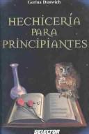 Cover of: Hechiceria Para Principiantes by Gerina Dunwich