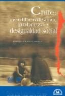 Cover of: Chile: neoliberalismo, pobreza y desigualdad social