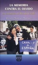 Cover of: La Memoria Contra El Olvido/the Memory of the Forgotten