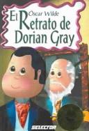 Cover of: El Retrato De Dorian Gray / The Picture of Dorian Gray (Collecion Clasicos Para Ninos) by Oscar Wilde
