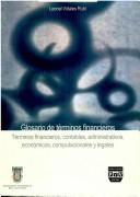 Cover of: Glosario de Terminos Financieros: Terminos Financieros, Contables, Administrativos, Economicos, Computacionales y Legales