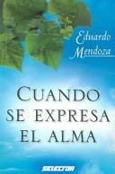 Cover of: Cuando se expresa el alma / When you express your soul by Eduardo Mendoza