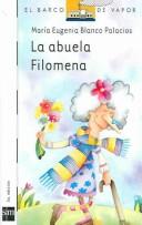 Cover of: La abuela filomena / Filomena the Grandmother by Maria Eugenia Blanco Palacios