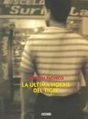 Cover of: LA Ultima Noche Del Tigre / Last Night of the Tiger