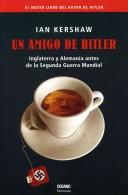Cover of: Un Amigo de Hitler: Inglaterra y Alemania Antes de La Segunda Guerra Mundial