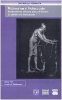 Cover of: Mujeres En El Holocausto: Fundamentos Teoricos Para Un Analisis De Genero Del Holocausto. (Espanolingles)