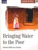 Cover of: Water for All Series 8: Bringing Water to the Poor: Selected ADB Case Studies (Asian Development Bank Water for All series)