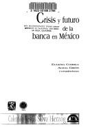 Cover of: Crisis y Futuro de La Banca En Mexico (Coleccion Jesus Silva Herzog)