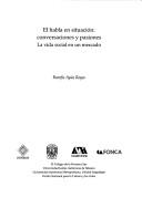 Cover of: El Habla En Situacion, Conversaciones y Pasiones by 