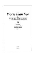 Worse than free by Vergel O. Santos