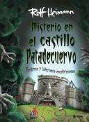 Cover of: Misterio En El Castillo Patadecuervo/ What's Up at Crowfoot Castle: Creepy Haunted Mazes and Puzzles (... Y Ahora Los Ninos)