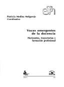 Cover of: Voces Emergentes de La Docencia: Horizontes, Trayectorias y Formacion Profesional