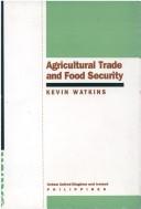 Agricultural Trade and Food Security by Kevin Watkins