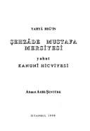 Cover of: Yahya Beg'in Sehzade Mustafa mersiyesi yahut Kanuni hicviyesi (Enderun yayinlari) by A. Atilla Senturk, A. Atilla Senturk