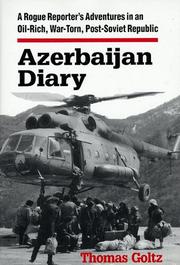Cover of: Azerbaijan diary: a rogue reporter's adventures in an oil-rich, war-torn, post-Soviet republic