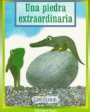 Cover of: Una Piedra Extraordinaria (Coleccion Primeras Lecturas) by Leo Lionni, Veronica Uribe
