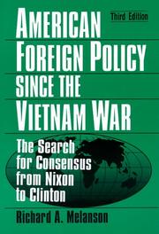 Cover of: American foreign policy since the Vietnam War: the search for consensus from Nixon to Clinton