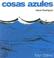 Cover of: Cosas Azules (Blue Things)