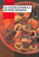 Cover of: La Cocina Española De Raul Miranda by Raul Miranda