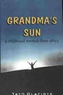 Cover of: Grandma's Sun: A Childhood Memoir from Africa