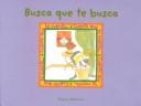 Cover of: Busca Que Te Busca (Hide and Seek) (Urdaneta, Josefina. Cuento Que Te Cuento.) by Josefina Urdaneta