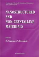 Cover of: Nanostructured and Non-Crystalline Materials: Proceedings of the Fourth International Workshop on Non-Crystalline Solids : Madrid, Spain 20-23 September 1994