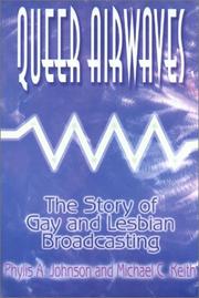 Cover of: Queer airwaves: the story of gay and lesbian broadcasting