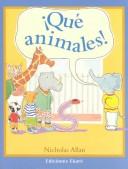 Cover of: Que Animales!/You're All Animals by Nicholas Allan