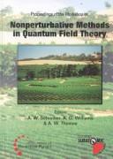 Cover of: Nonperturbative methods in quantum field theory: proceedings of the workshop, 2-13 February 1998, Adelaide