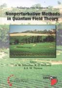 Cover of: Nonperturbative methods in quantum field theory by editors, A. W. Schreiber, A. G. Williams, & A. W. Thomas.