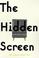Cover of: The Hidden Screen