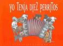 Cover of: Yo Tenia Diez Perritos (Clave De Sol) by Ediciones Ekare
