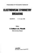 Cover of: Proceedings of the Budapest Workshop: Electroweak Symmetry Breaking ; 11-13 July 1994, Budapest
