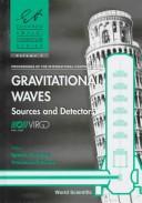 Cover of: Gravitational waves: sources and detectors : proceedings of the international conference, Cascina (Pisa), 19-23 March 1996