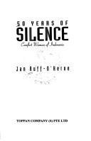 Cover of: 50 Years of Silence Comfort Woman of Ind by Jan Ruff Oherne