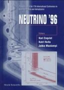 Cover of: Neutrino '96: Proceedings of the 17th International Conference on Neutrino Physics and Astrophysics : Helsinki, Finland June 13-19, 1996